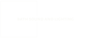 Bath Sound and Lighting